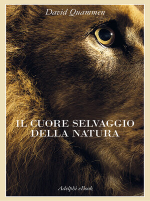 cover image of Il cuore selvaggio della natura
